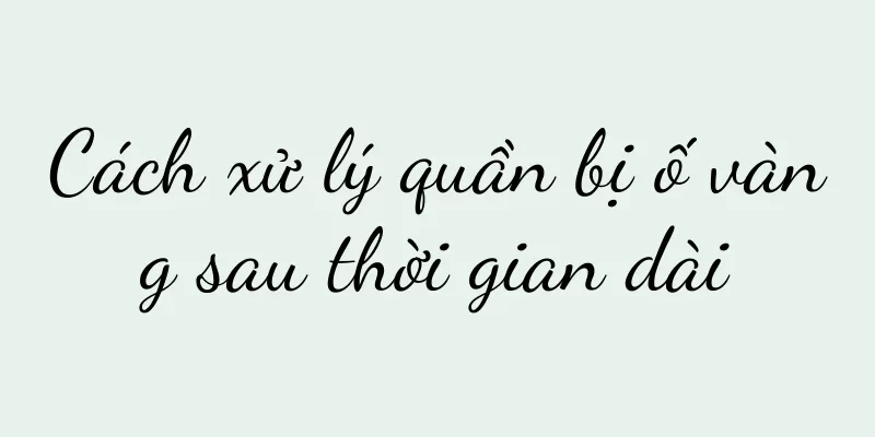 Cách xử lý quần bị ố vàng sau thời gian dài