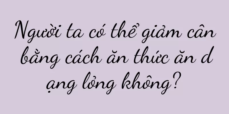 Người ta có thể giảm cân bằng cách ăn thức ăn dạng lỏng không?