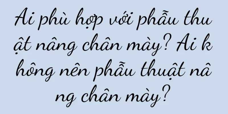 Ai phù hợp với phẫu thuật nâng chân mày? Ai không nên phẫu thuật nâng chân mày?