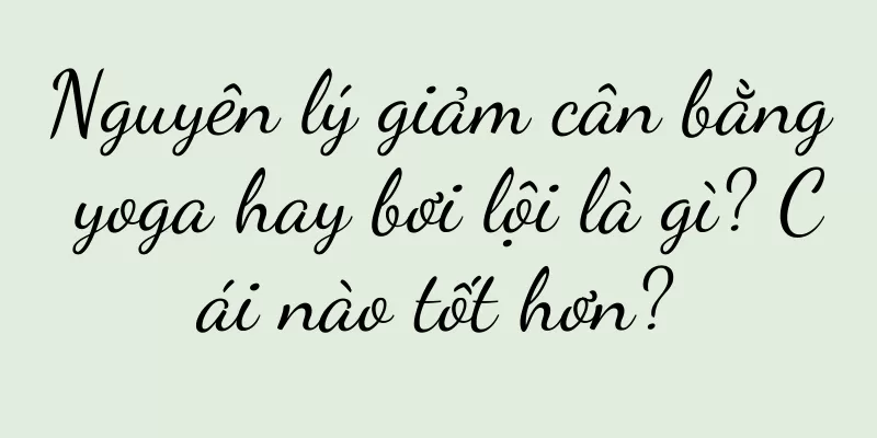 Nguyên lý giảm cân bằng yoga hay bơi lội là gì? Cái nào tốt hơn?