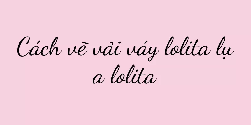 Cách vẽ vải váy lolita lụa lolita