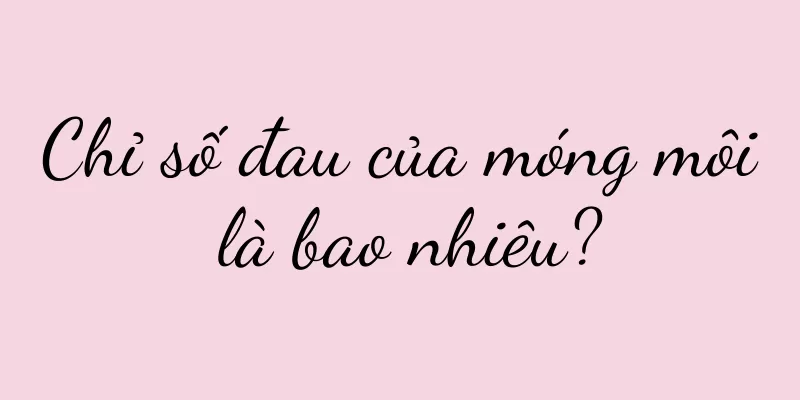 Chỉ số đau của móng môi là bao nhiêu?