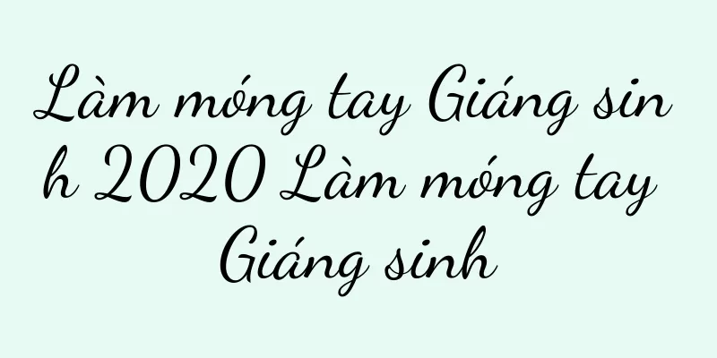 Làm móng tay Giáng sinh 2020 Làm móng tay Giáng sinh
