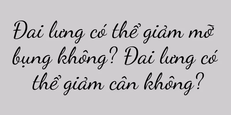 Đai lưng có thể giảm mỡ bụng không? Đai lưng có thể giảm cân không?