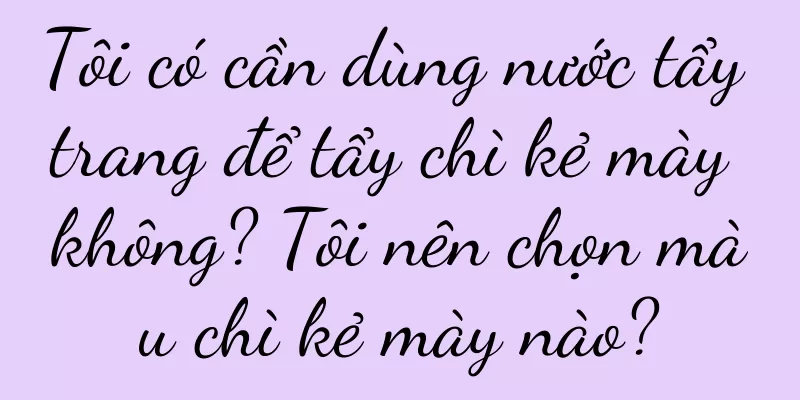 Tôi có cần dùng nước tẩy trang để tẩy chì kẻ mày không? Tôi nên chọn màu chì kẻ mày nào?