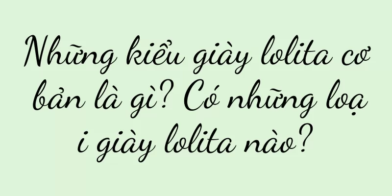 Những kiểu giày lolita cơ bản là gì? Có những loại giày lolita nào?