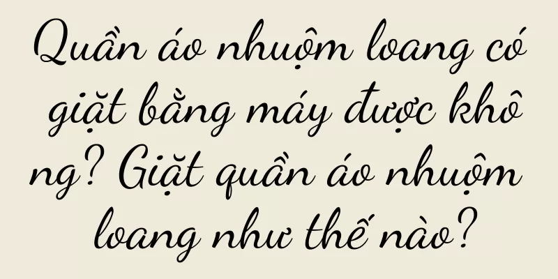 Quần áo nhuộm loang có giặt bằng máy được không? Giặt quần áo nhuộm loang như thế nào?