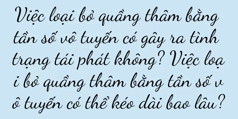 Việc loại bỏ quầng thâm bằng tần số vô tuyến có gây ra tình trạng tái phát không? Việc loại bỏ quầng thâm bằng tần số vô tuyến có thể kéo dài bao lâu?