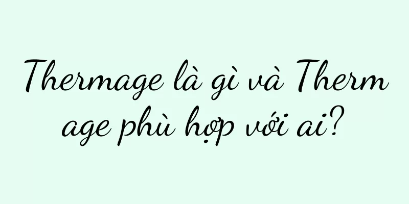 Thermage là gì và Thermage phù hợp với ai?
