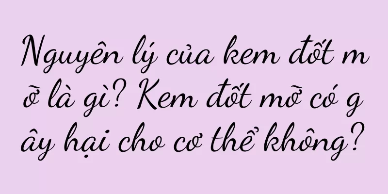 Nguyên lý của kem đốt mỡ là gì? Kem đốt mỡ có gây hại cho cơ thể không?