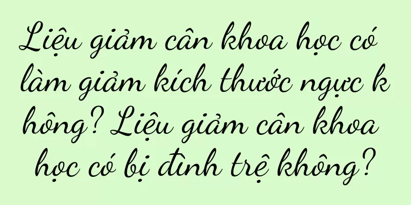 Liệu giảm cân khoa học có làm giảm kích thước ngực không? Liệu giảm cân khoa học có bị đình trệ không?