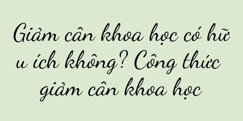 Giảm cân khoa học có hữu ích không? Công thức giảm cân khoa học
