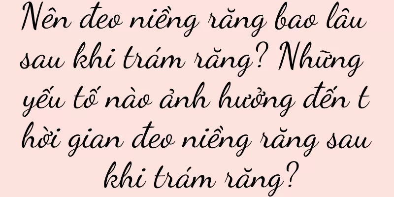 Nên đeo niềng răng bao lâu sau khi trám răng? Những yếu tố nào ảnh hưởng đến thời gian đeo niềng răng sau khi trám răng?
