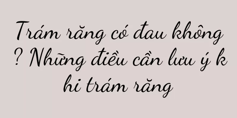 Trám răng có đau không? Những điều cần lưu ý khi trám răng