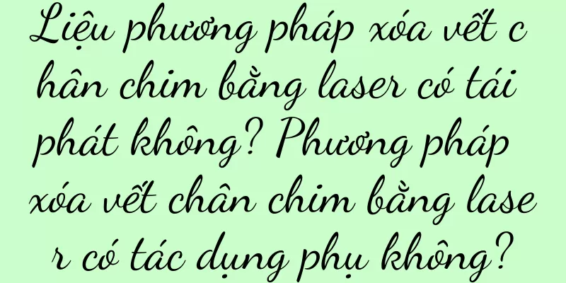 Liệu phương pháp xóa vết chân chim bằng laser có tái phát không? Phương pháp xóa vết chân chim bằng laser có tác dụng phụ không?