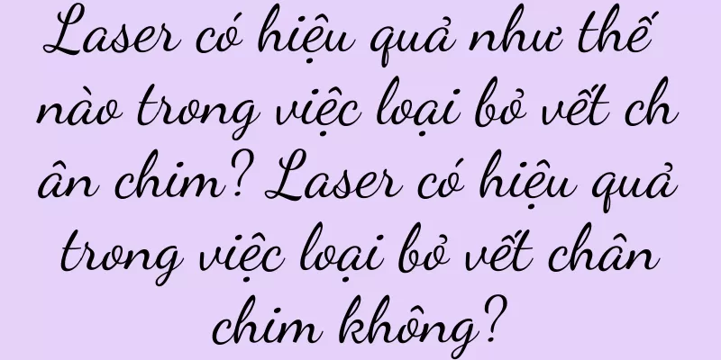 Laser có hiệu quả như thế nào trong việc loại bỏ vết chân chim? Laser có hiệu quả trong việc loại bỏ vết chân chim không?