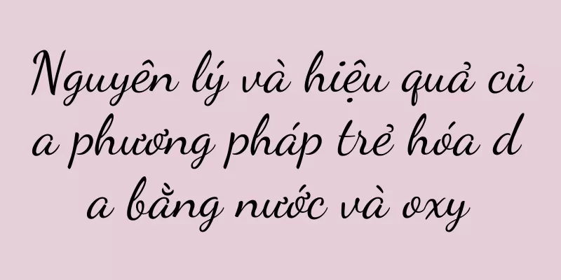 Nguyên lý và hiệu quả của phương pháp trẻ hóa da bằng nước và oxy