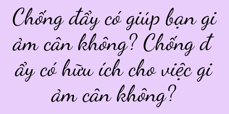 Chống đẩy có giúp bạn giảm cân không? Chống đẩy có hữu ích cho việc giảm cân không?