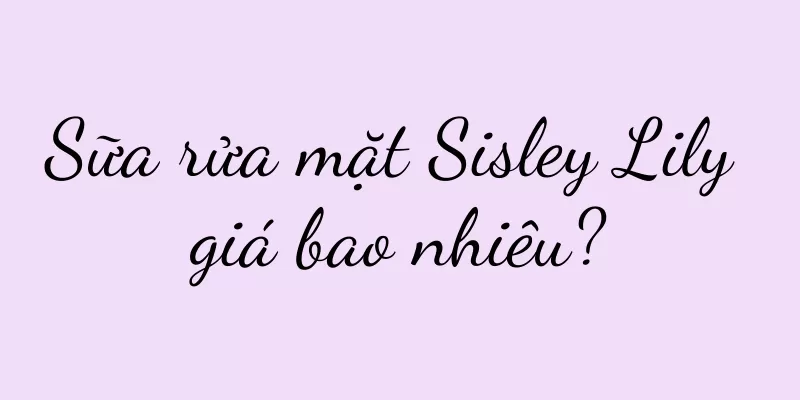 Sữa rửa mặt Sisley Lily giá bao nhiêu?