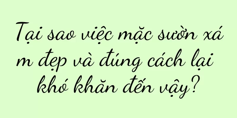 Tại sao việc mặc sườn xám đẹp và đúng cách lại khó khăn đến vậy?