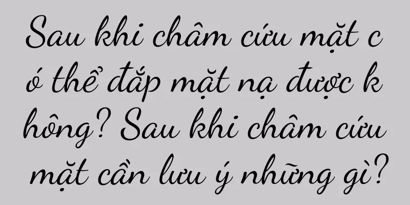 Sau khi châm cứu mặt có thể đắp mặt nạ được không? Sau khi châm cứu mặt cần lưu ý những gì?