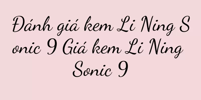 Đánh giá kem Li Ning Sonic 9 Giá kem Li Ning Sonic 9