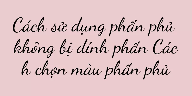 Cách sử dụng phấn phủ không bị dính phấn Cách chọn màu phấn phủ