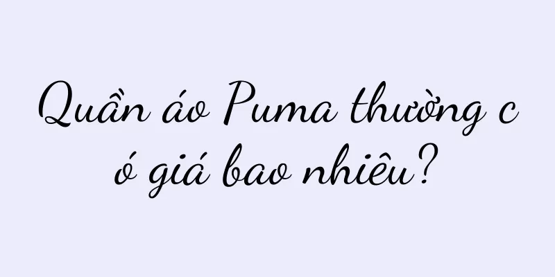 Quần áo Puma thường có giá bao nhiêu?