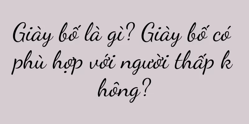 Giày bố là gì? Giày bố có phù hợp với người thấp không?