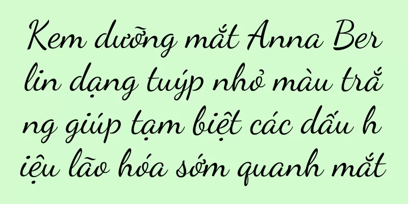 Kem dưỡng mắt Anna Berlin dạng tuýp nhỏ màu trắng giúp tạm biệt các dấu hiệu lão hóa sớm quanh mắt