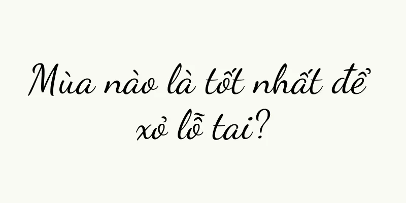 Mùa nào là tốt nhất để xỏ lỗ tai?