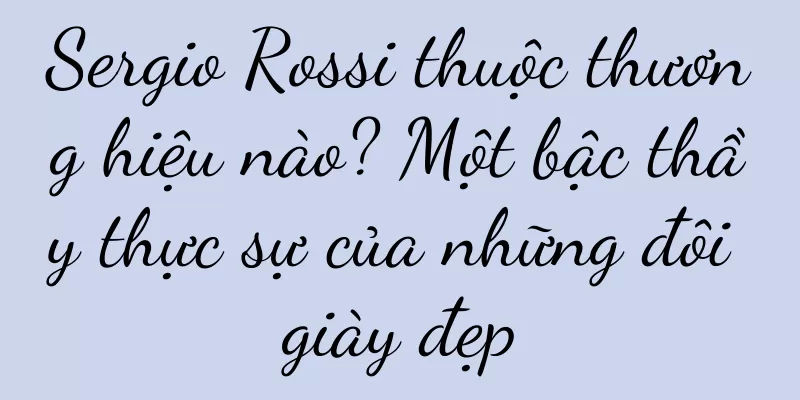 Sergio Rossi thuộc thương hiệu nào? Một bậc thầy thực sự của những đôi giày đẹp