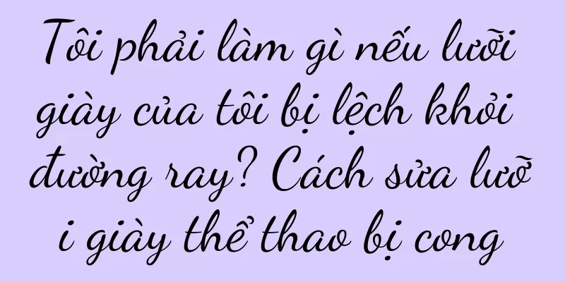 Tôi phải làm gì nếu lưỡi giày của tôi bị lệch khỏi đường ray? Cách sửa lưỡi giày thể thao bị cong