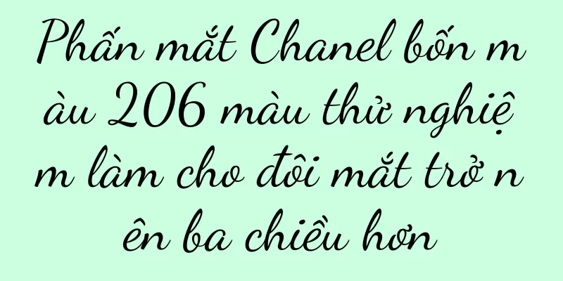 Phấn mắt Chanel bốn màu 206 màu thử nghiệm làm cho đôi mắt trở nên ba chiều hơn