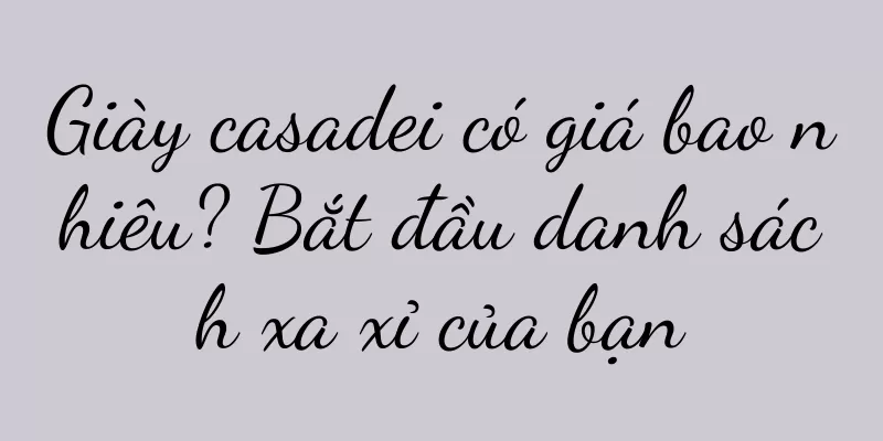 Giày casadei có giá bao nhiêu? Bắt đầu danh sách xa xỉ của bạn