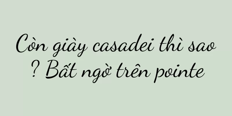 Còn giày casadei thì sao? Bất ngờ trên pointe