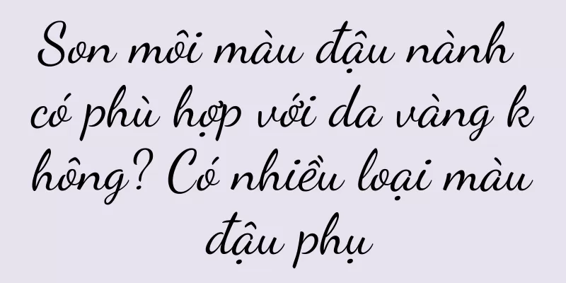 Son môi màu đậu nành có phù hợp với da vàng không? Có nhiều loại màu đậu phụ