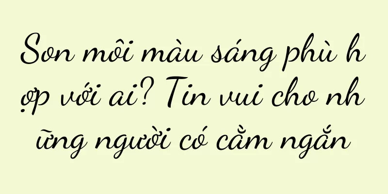 Son môi màu sáng phù hợp với ai? Tin vui cho những người có cằm ngắn