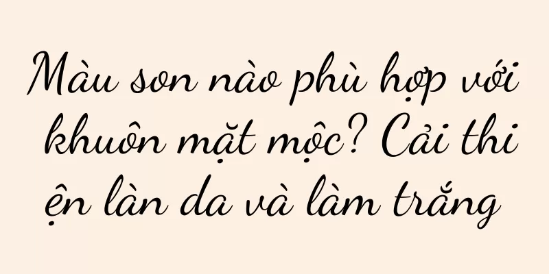 Màu son nào phù hợp với khuôn mặt mộc? Cải thiện làn da và làm trắng