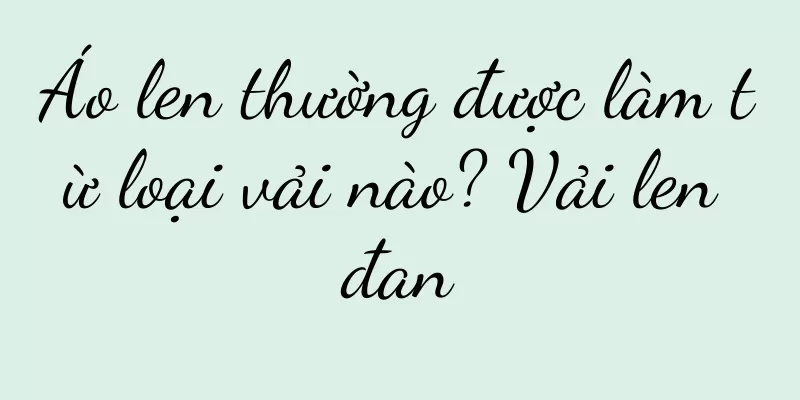 Áo len thường được làm từ loại vải nào? Vải len đan