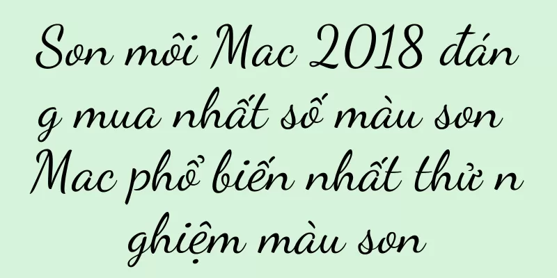 Son môi Mac 2018 đáng mua nhất số màu son Mac phổ biến nhất thử nghiệm màu son