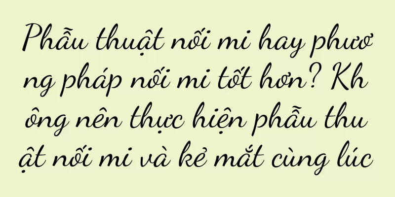 Phẫu thuật nối mi hay phương pháp nối mi tốt hơn? Không nên thực hiện phẫu thuật nối mi và kẻ mắt cùng lúc