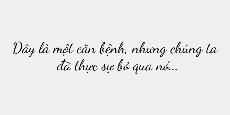 Đây là một căn bệnh, nhưng chúng ta đã thực sự bỏ qua nó...