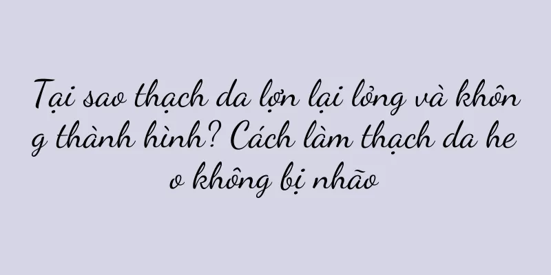 Tại sao thạch da lợn lại lỏng và không thành hình? Cách làm thạch da heo không bị nhão