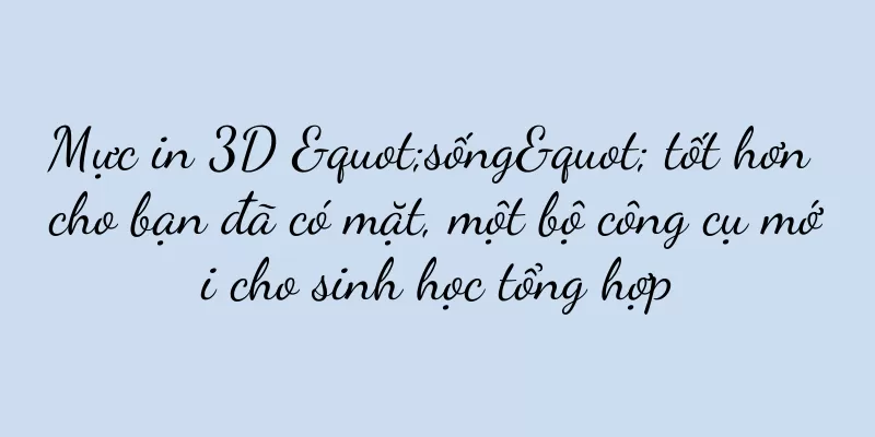 Mực in 3D "sống" tốt hơn cho bạn đã có mặt, một bộ công cụ mới cho sinh học tổng hợp