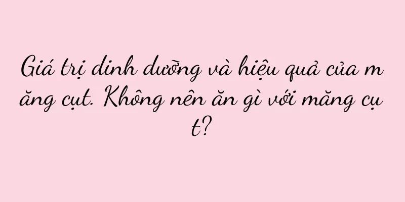 Giá trị dinh dưỡng và hiệu quả của măng cụt. Không nên ăn gì với măng cụt?