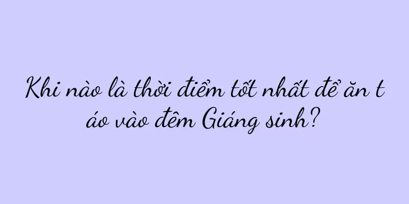 Khi nào là thời điểm tốt nhất để ăn táo vào đêm Giáng sinh?