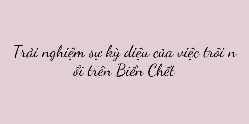 Trải nghiệm sự kỳ diệu của việc trôi nổi trên Biển Chết