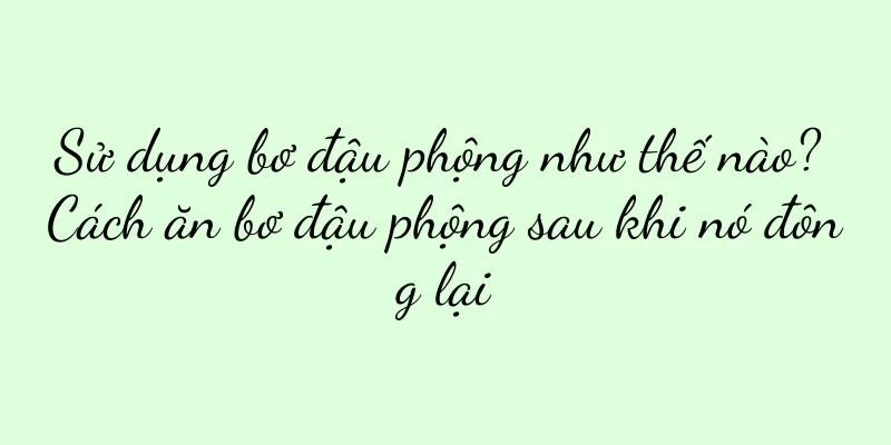 Sử dụng bơ đậu phộng như thế nào? Cách ăn bơ đậu phộng sau khi nó đông lại