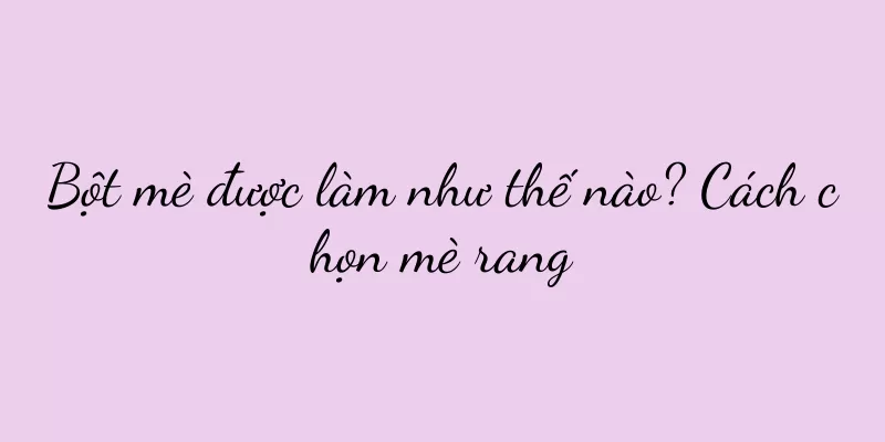 Bột mè được làm như thế nào? Cách chọn mè rang